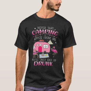 Camiseta Nunca Tome Aconselhamento De Acampamento De Mim Vo