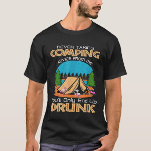 Camiseta Nunca Tome Aconselhamento De Acampamento De Mim Vo