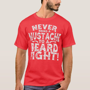 Camiseta Nunca Traga Um bigode A Uma Barba Luta 1 1