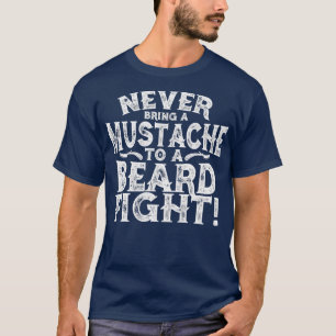 Camiseta Nunca Traga Um bigode A Uma Barba Para Combater O