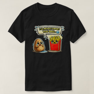 Camiseta Nunca vou esquecer você, bro, Arte de Batata