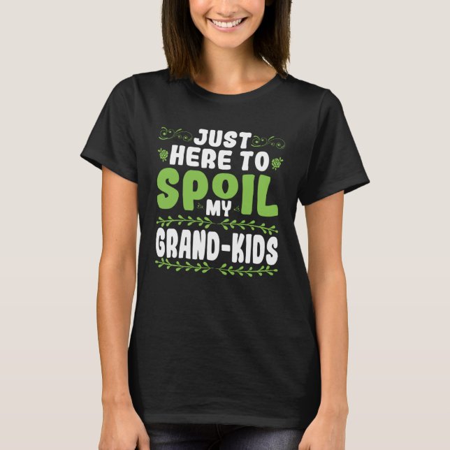Camiseta Nur here to pamper my grandchildren (Frente)