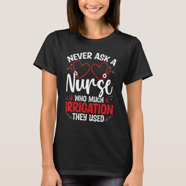 Camiseta Nurse Appreciation Irrigation Emergency Room Nurse (Frente)