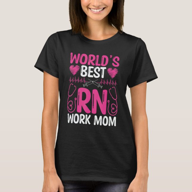 Camiseta Nurse Appreciation Worlds best RN Work Mom Nursing (Frente)