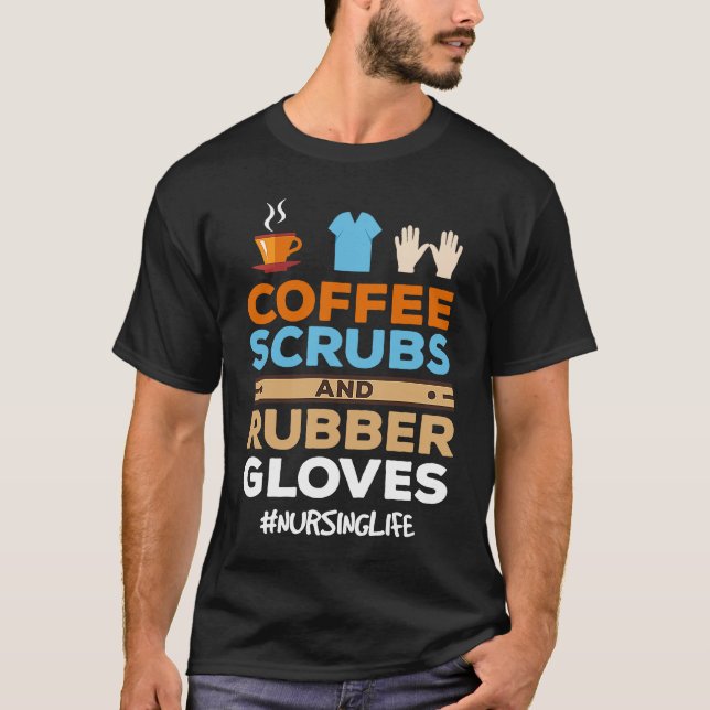 Camiseta Nurse Coffee Scrubs and Rubber Gloves (Frente)