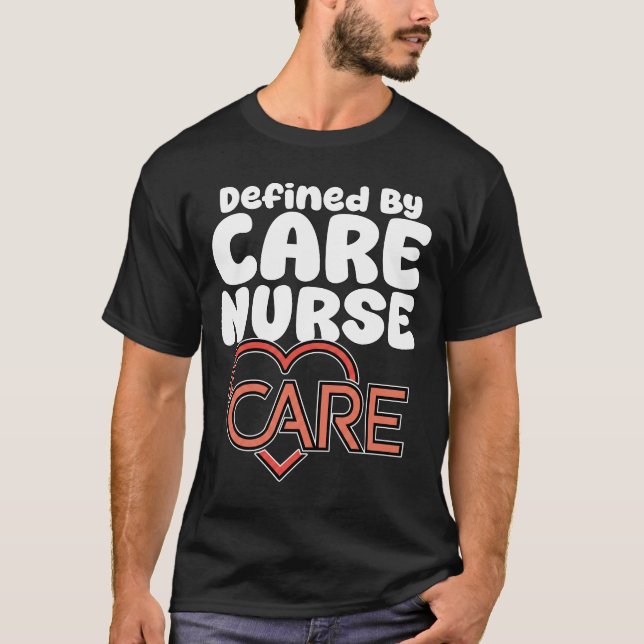 CAMISETA NURSE - DEFINED BY CARE (Frente)