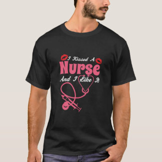 Camiseta Nurse Gift | I Kissed A Nurse And I Like It