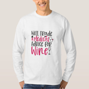 Camiseta Nurse Gift Will Trade Medical Advice For Wine