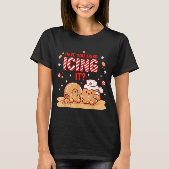 Camiseta Nurse Gingerbread Man Costume, Xmas Have You Tried (Frente)