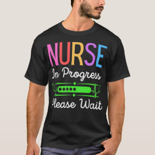 Camiseta Nurse In Progress Please Wait, Funny Future Nurse 