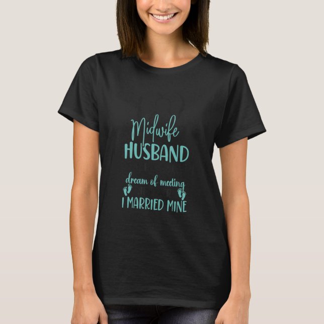 Camiseta Nurse Midwife Birth Worker Husband Wife Midwife Hu (Frente)