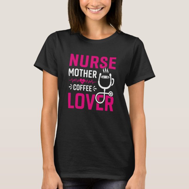 Camiseta Nurse Mother Coffee (Frente)