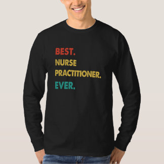 Camiseta Nurse Practitioner Retro Best Nurse Practitioner E