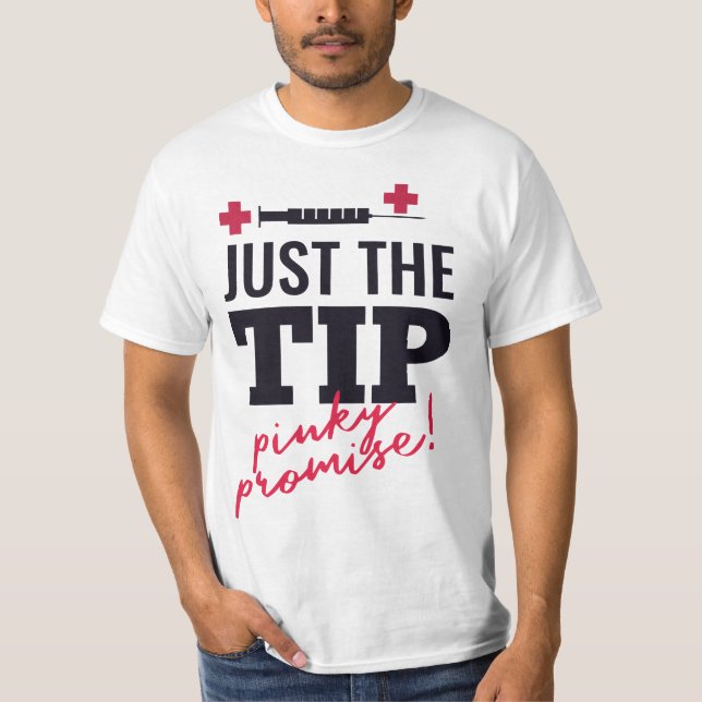 Camiseta nurse quote "just the tip pinky promise" Gift (Frente)