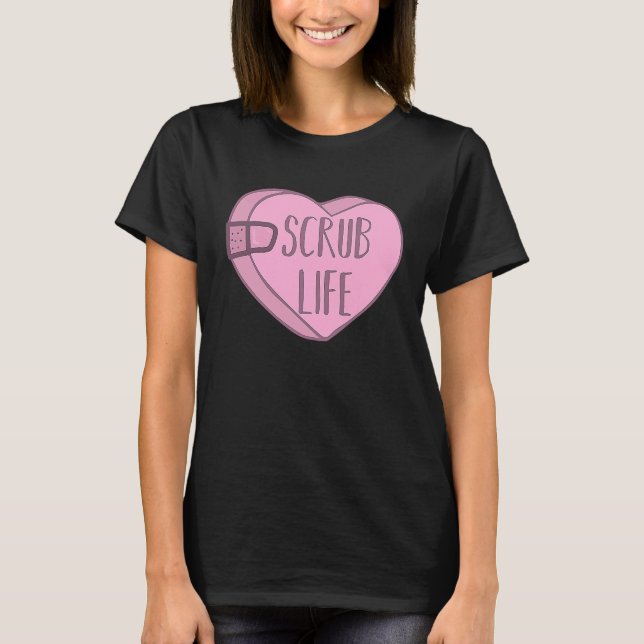 Camiseta Nurse Scrub Life Valentines Day Candy Heart (Frente)