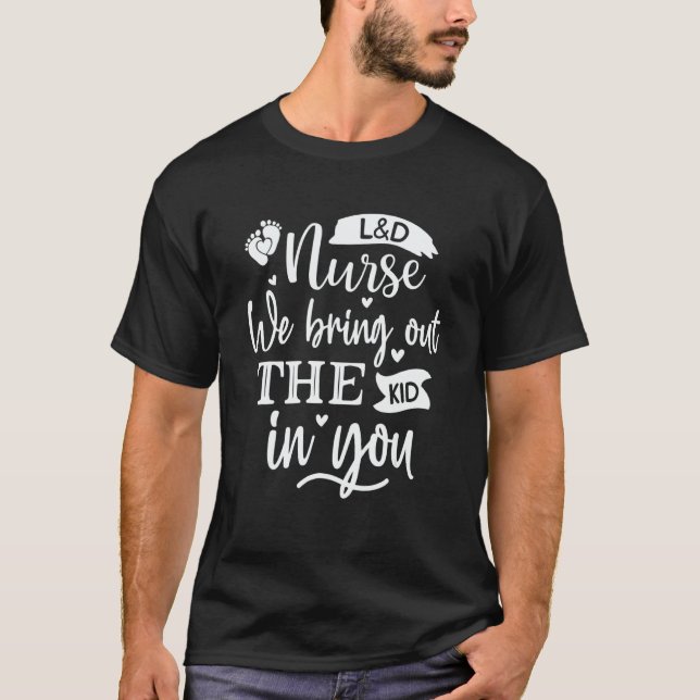 Camiseta Nurse We Bring Out the Kid in You Doula Midwife (Frente)