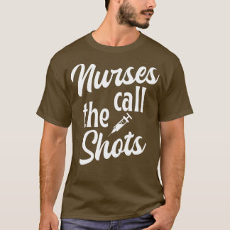 Camiseta Nurses call the shots nurse giftpresent black 1 1