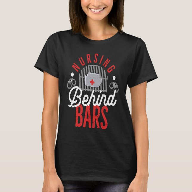 Camiseta Nursing Behind Bars Correctional Jail Men Women (Frente)