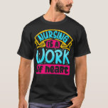 Camiseta Nursing Is A Work Of Heart  Nurse<br><div class="desc">Nursing Is A Work Of Heart Nurse .funny, quotes, cool, jokes, quote, crazy, fun, hipster, humor, humour, slogan, slogans, ali, animal, anime, arguing, army, attitude, bacteria, bald, bald bodybuilder, bald man, bee, beer, ben, ben franklin, best, best friends, birthday gift, birthday present, bodybuilder, bodybuilding, bookish, books and coffee, bookworm, burial...</div>