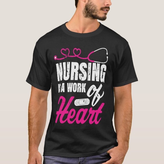Camiseta Nursing Is A Work Of Heart Nurse Nurses Student (Frente)