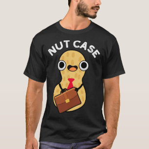Camiseta Nut Case Engraçado Peanut Puns