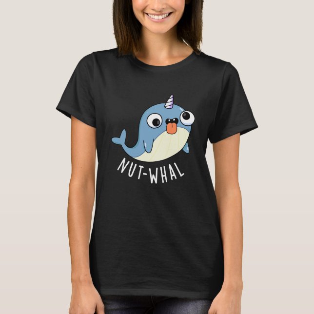 Camiseta Nut whal Funny Narwhal Pun Dark BG (Frente)