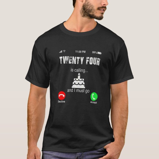 Camiseta O 24º aniversário está chamando e eu devo ir 24 an (Frente)
