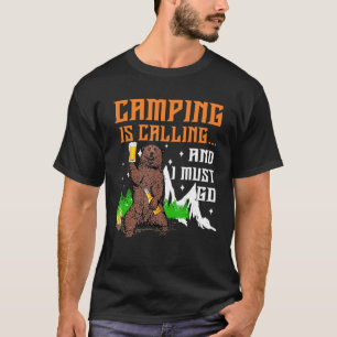 Camiseta O Acampamento Da Ursa Está Ligando E Eu Tenho Que