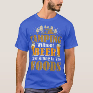 Camiseta O Acampamento De Retro Sem Cerveja Está Sentado Na