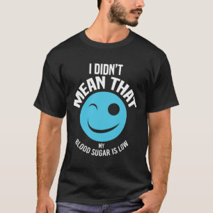 Camiseta O Açúcar no Sangue Foi De Baixa Diabetes Tipo 1 Di
