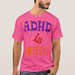 Camiseta O ADHD é fantástico e o TShirt clássico