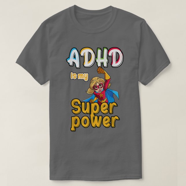 Camiseta O ADHD é o meu super poder, uma curiosa consciênci (Frente do Design)