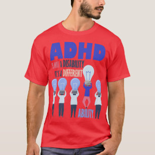 Camiseta O ADHD não é uma deficiência Itx27s é um atributo 