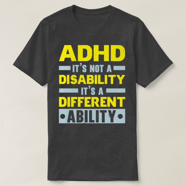 Camiseta O ADHD Não É Uma Deficiência, Mas Uma Capacidade D (Frente do Design)