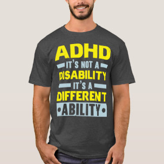 Camiseta O ADHD Não É Uma Deficiência, Mas Uma Capacidade D