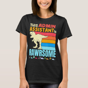 Camiseta O Administrador Administrativo É Um Dinosau Incrív