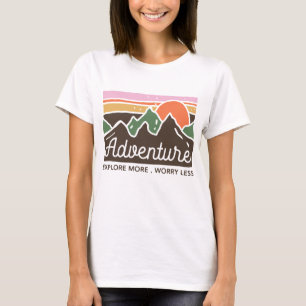 Camiseta O Adventure Explore mais se preocupa menos