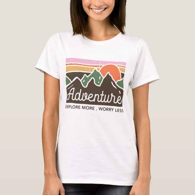 Camiseta O Adventure Explore mais se preocupa menos (Frente)