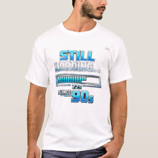 Camiseta O “Ainda Carregando… Desde os Anos 90”