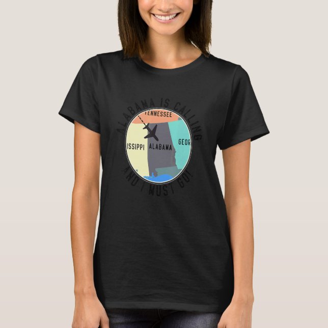 Camiseta O Alabama está chamando e eu devo ir Estado do Ala (Frente)