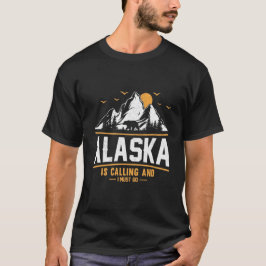 Camiseta O ALASKA está a ligar e tenho de ir