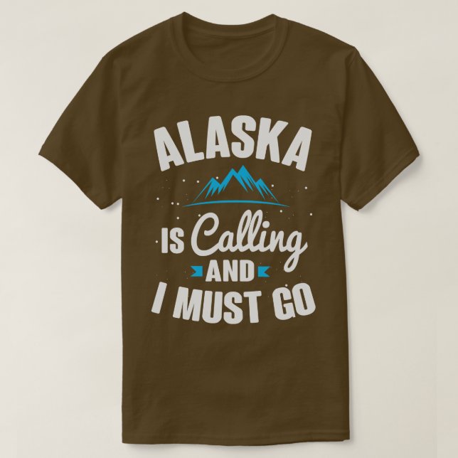 Camiseta O Alaska Está Ligando E Eu Preciso Ir (Frente do Design)