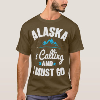 Camiseta O Alaska Está Ligando E Eu Preciso Ir