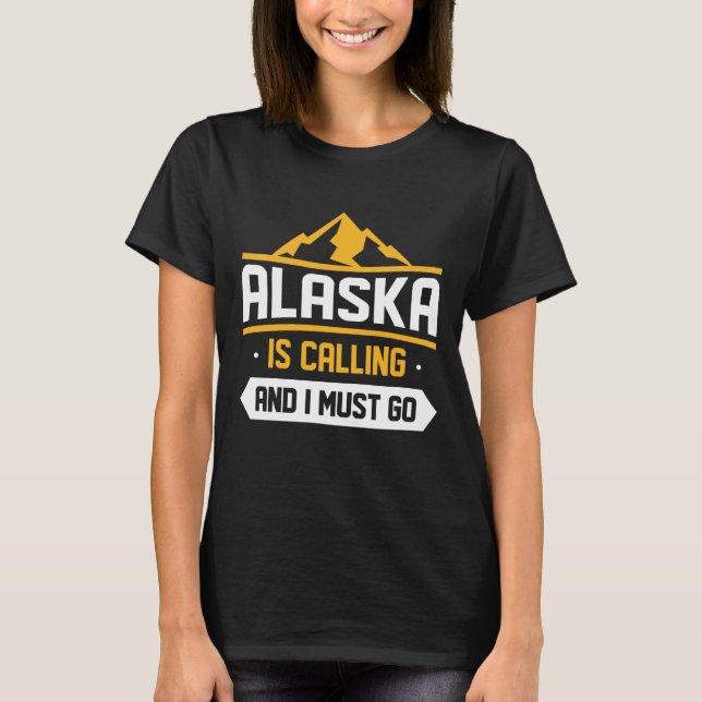 Camiseta O Alaska Está Ligando E Eu Preciso Ir (Frente)