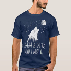 Camiseta O Alaska está ligando e eu tenho que ir ao Alasca