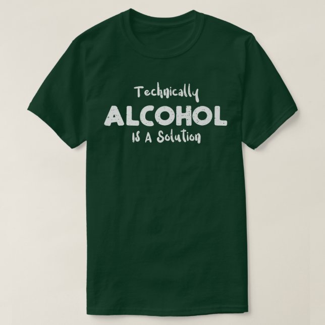 Camiseta O Álcool Tecnicamente bebendo É Uma Solução - Cien (Frente do Design)