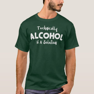 Camiseta O Álcool Tecnicamente bebendo É Uma Solução - Cien