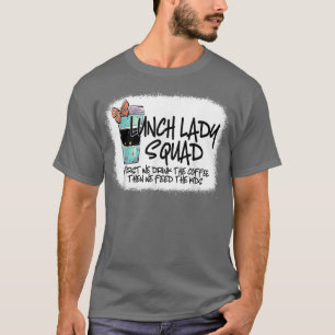 Camiseta O Almoço Sanduíche Dama Primeiro Nós Bebemos O Caf