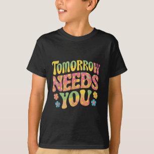 Camiseta O Amanhã Precisa de Você Conscientização sobre Pre