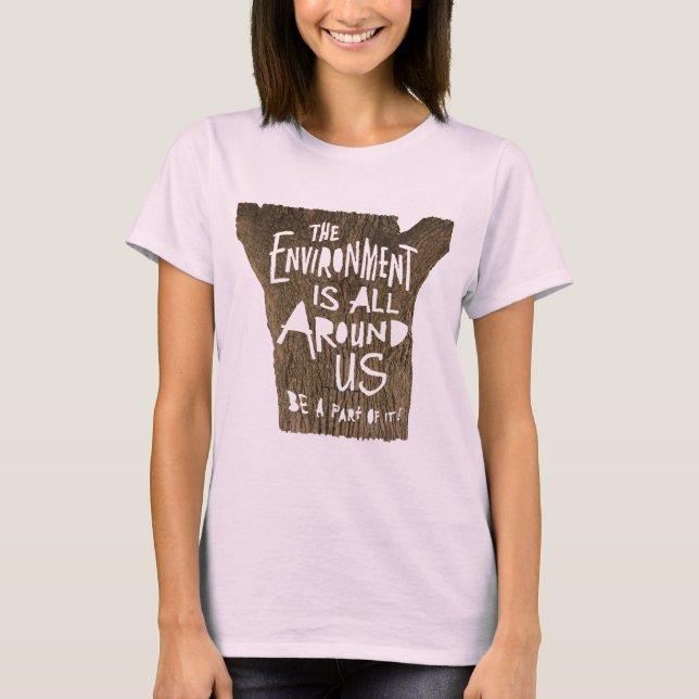 Camiseta O AMBIENTE está ao nosso redor. Faça parte dele! (Frente)